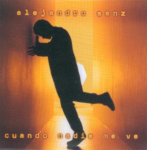 Alejandro Sanz: Cuando nadie me ve (Vídeo musical)