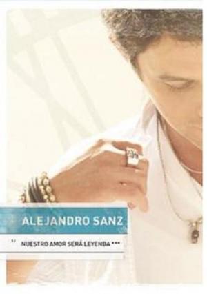 Alejandro Sanz: Nuestro amor será leyenda (Vídeo musical)