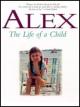 Alex: The Life of a Child (TV)