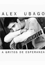 Alex Ubago: A Gritos de Esperanza (Music Video)
