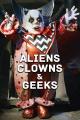 Aliens, Clowns & Geeks 