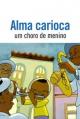 Alma Carioca - Um Choro de Menino (C)