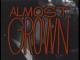 Almost Grown (TV Series)