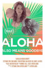 Aloha Also Means Goodbye 