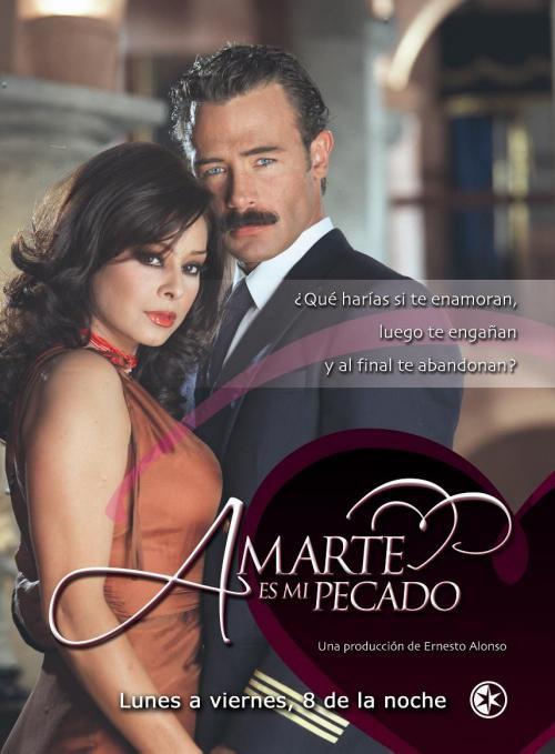 Amarte es mi pecado (Serie de TV) (2004) FilmAffinity