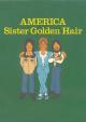 America: Sister Golden Hair (Vídeo musical)