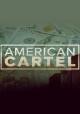 American Cartel (TV Miniseries)