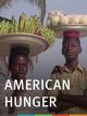 American Hunger (S)