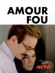 Amour Fou (Miniserie de TV)