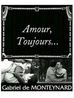 Amour, toujours... (S)