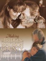 An Old Fashioned Love Story: Making 'The Bridges of Madison County'  - Poster / Main Image