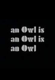 An Owl Is an Owl Is an Owl (C)