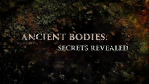 Ancient Bodies: Secrets Revealed (Serie de TV)