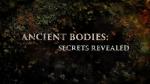 Ancient Bodies: Secrets Revealed (TV Series)