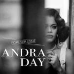 Andra Day: Forever Mine (Vídeo musical)
