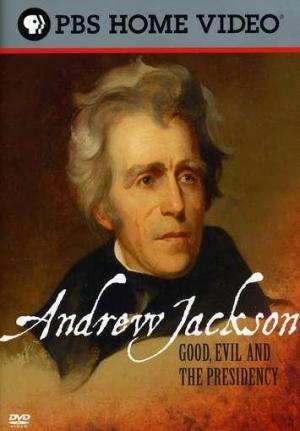 Andrew Jackson: Good, Evil and the Presidency (TV) (TV)