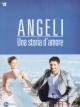 Angeli (AKA Angeli - Una storia d'amore) (TV) (TV)