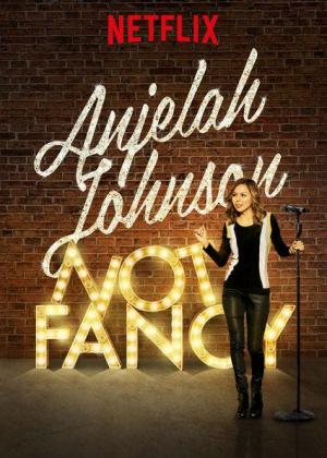 Anjelah Johnson: Not Fancy (TV)