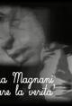 Anna Magnani - Recitare la verità 