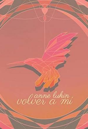 Anne Lukin: Volver a mí (Music Video)