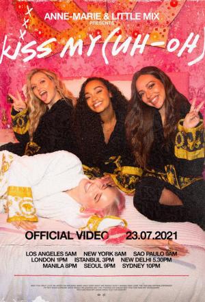 Anne-Marie & Little Mix: Kiss My (Uh Oh) (Music Video)