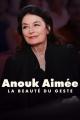 Anouk Aimée, la beauté du geste (TV)