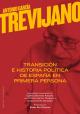 Antonio García-Trevijano: Transición e historia política de España en primera persona 