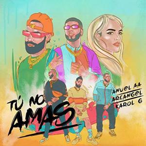 Anuel AA & Karol G & Arcangel & Dj Luian & Mambo Kingz: Tu no amas (Vídeo musical)