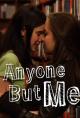 Anyone But Me (Serie de TV)