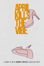 April Kills the Vibe (C)