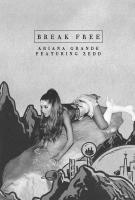 Ariana Grande & Zedd: Break Free (Vídeo musical) - Poster / Imagen Principal