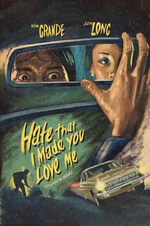 Ariana Grande: Hate That I Made You Love Me (Vídeo musical)