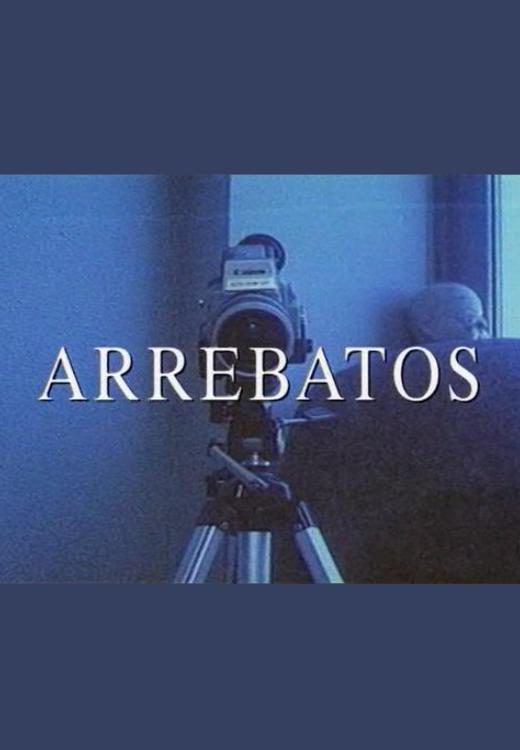 Arrebatos  - Poster / Main Image
