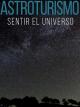 Astro-turismo, sentir el universo 