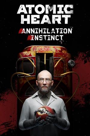 Atomic Heart: Annihilation Instinct 