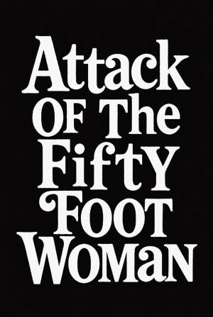 Attack Of The Fifty Foot Woman 