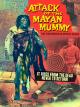 Attack of the Mayan Mummy 