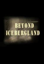 Beyond Icebergland 