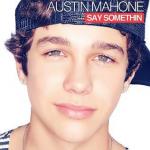 Austin Mahone: Say Somethin' (Music Video)