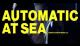Automatic at Sea 