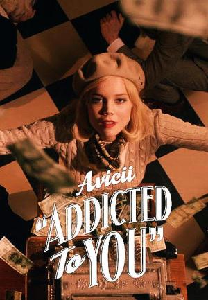 Avicii: Addicted to You (Vídeo musical)