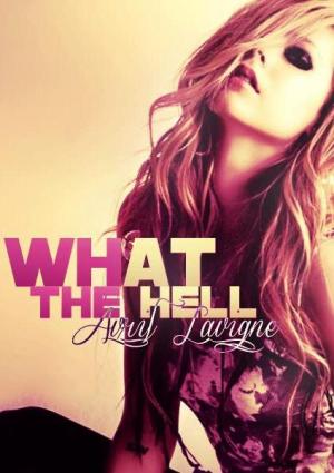 Avril Lavigne: What the Hell (Music Video)