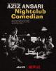 Aziz Ansari: Nightclub Comedian (TV)