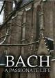 Bach: una vida apasionada 