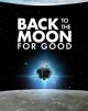 Back to the Moon for Good (S) (C)
