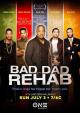 Bad Dad Rehab (TV)