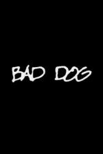 Bad Dog (S)