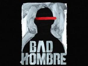 Bad Hombre
