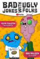 Bad Jokes with Ugly Folks (Serie de TV)