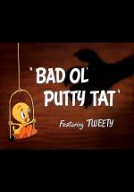 Bad Ol' Putty Tat (S)
